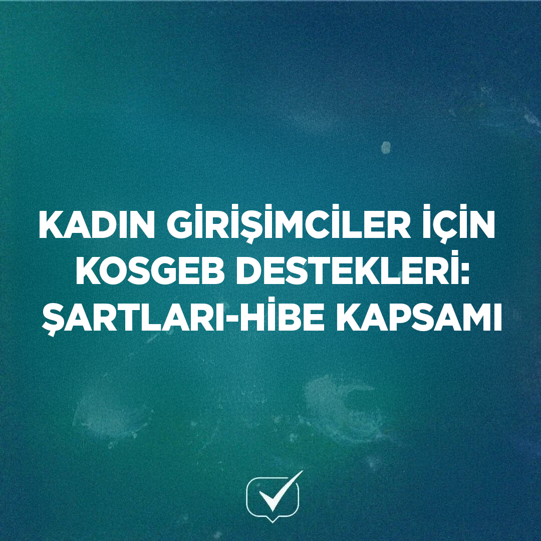 Kadın Girişimciler için Kosgeb Destekleri