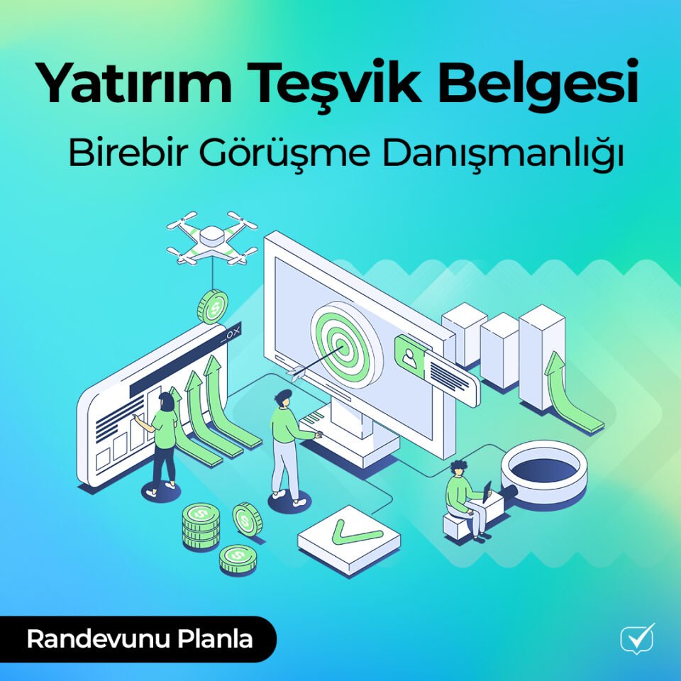 Yatırım Teşvik Belgesi Birebir Görüşme Danışmanlığı