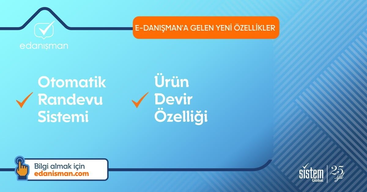 eDanışman’a İki Yeni Özellik Eklendi: Otomatik Randevu Sistemi & Ürün Devir Özelliği