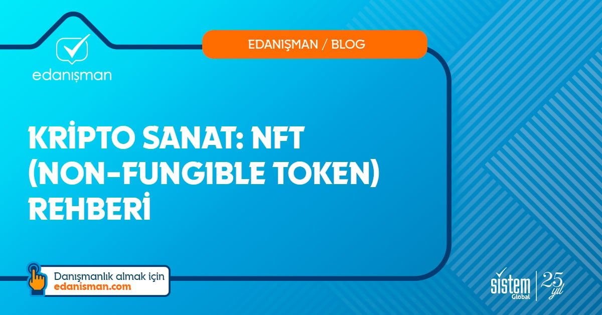 Kripto Sanat: NFT (Non-Fungible Token) Rehberi
