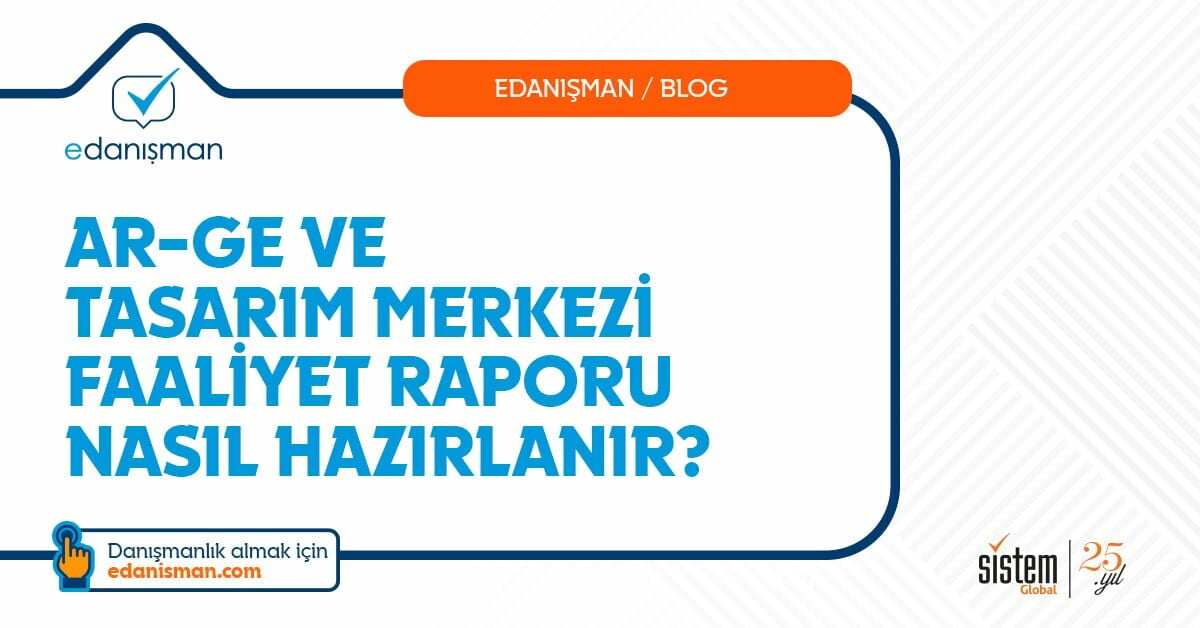 AR-GE ve Tasarım Merkezi Faaliyet Raporu Nasıl Hazırlanır?