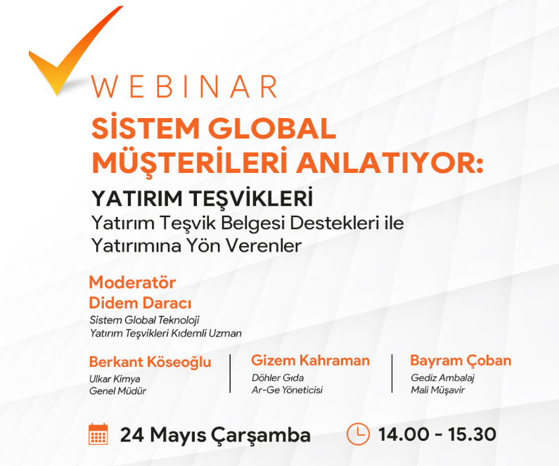 SİSTEM GLOBAL MÜŞTERİLERİ ANLATIYOR: YATIRIM TEŞVİKLERİ