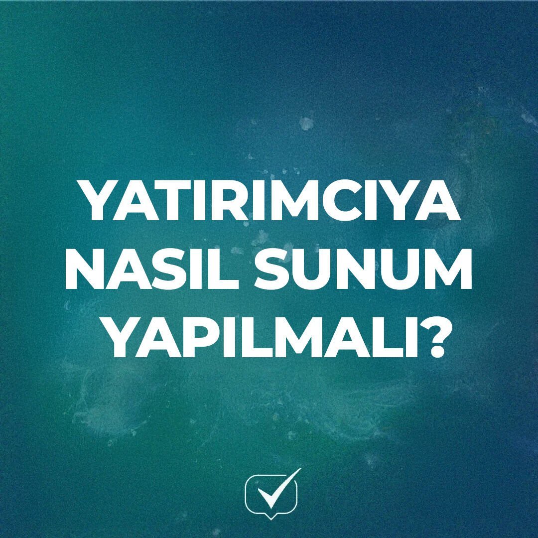 Yatırımcıya Nasıl Sunum Yapılmalı? Yatırım Sunumu Nasıl Hazırlanır?