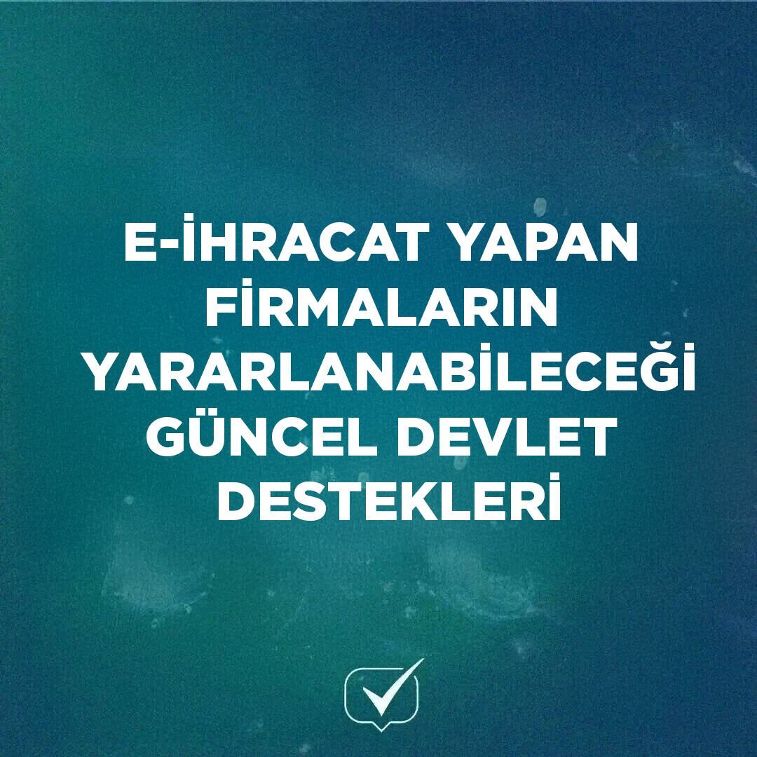 E-İhracat Yapan Firmaların Yararlanabileceği Güncel Devlet Destekleri