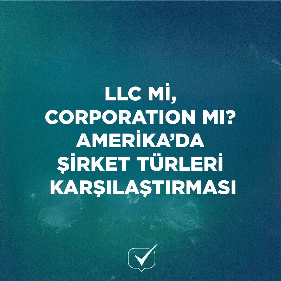 LLC mi, Corporation mı? Amerika’da Şirket Türleri Karşılaştırması