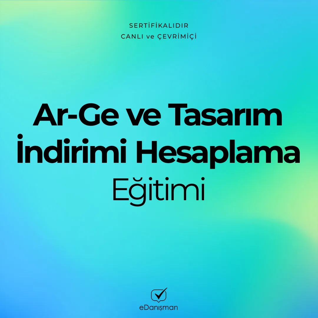 Ar-Ge ve Tasarım İndirimi Hesaplama Eğitimi