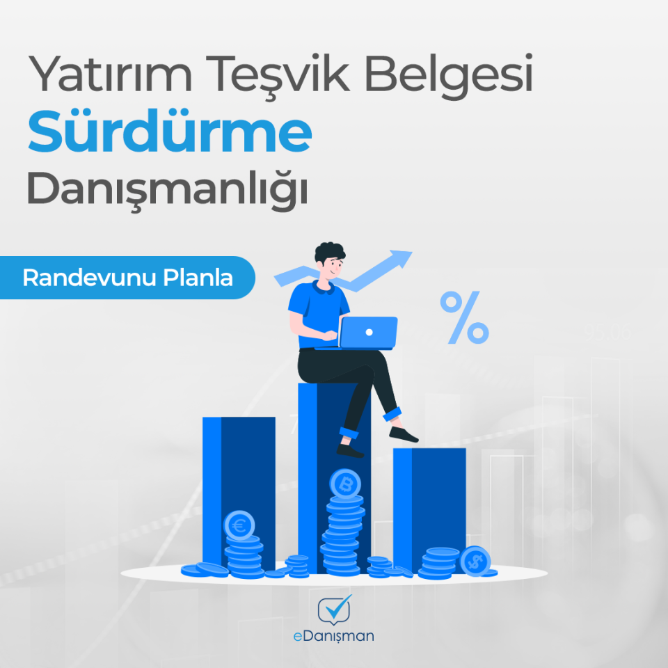Yatırım Teşvik Belgesi Sürdürme Danışmanlığı