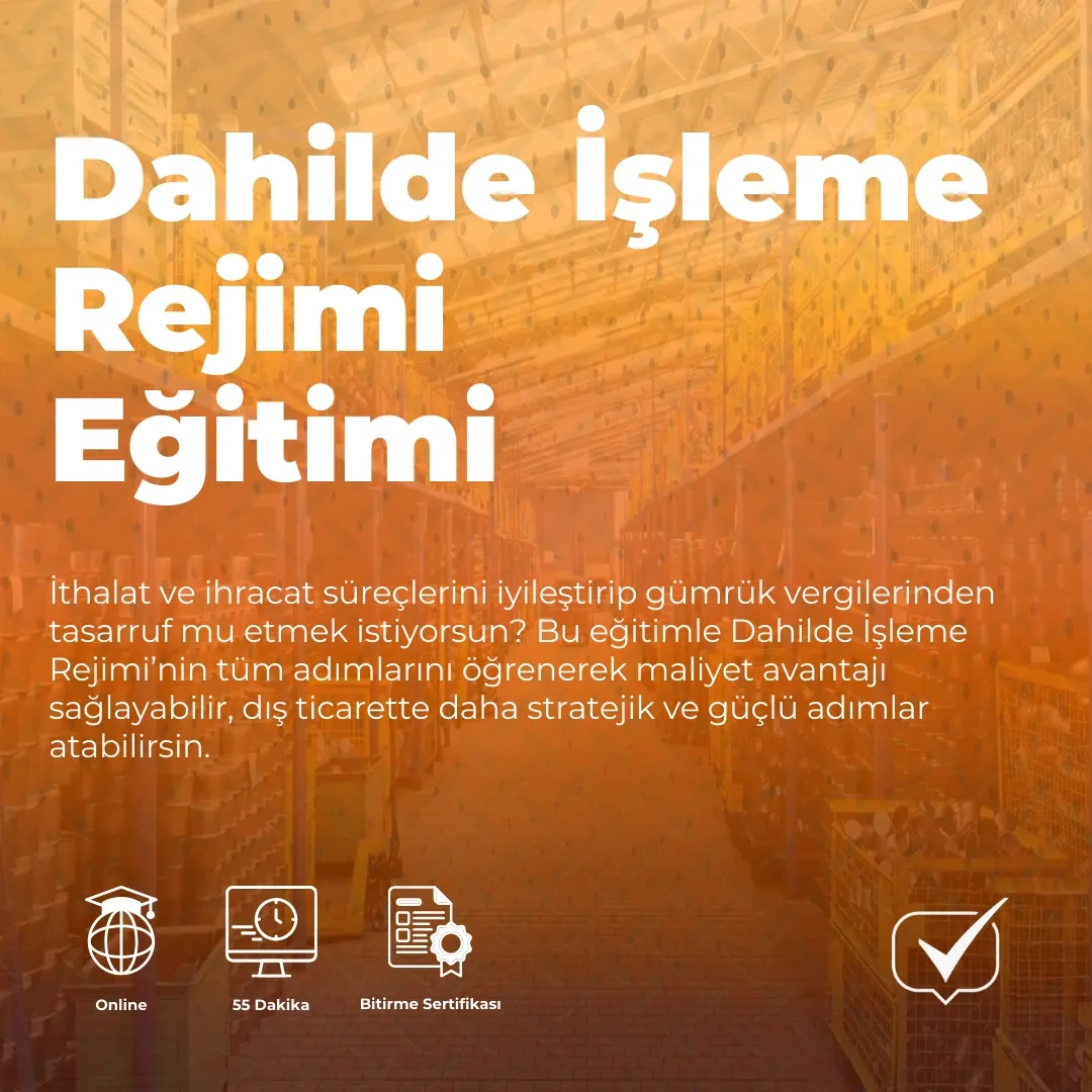 Dahilde İşleme Rejimi Eğitimi