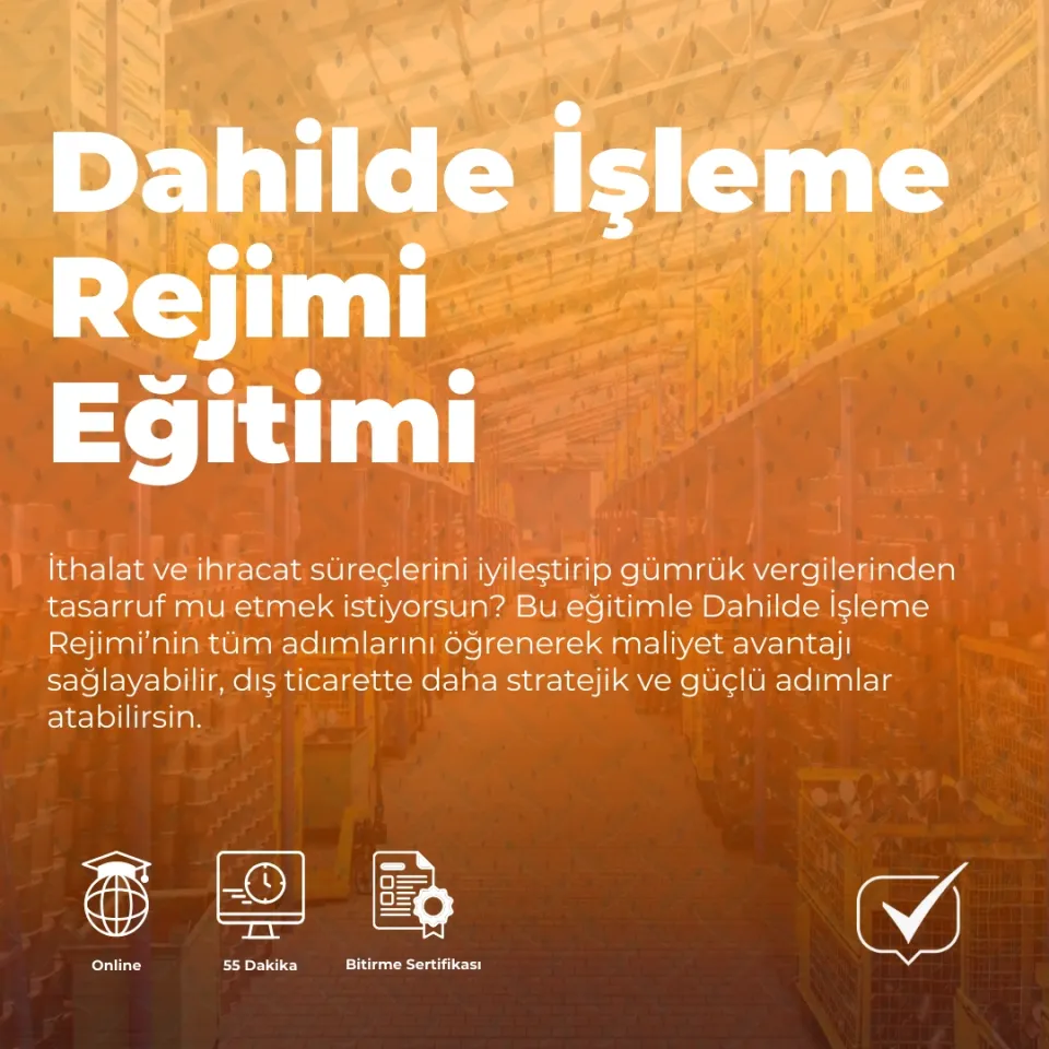 Dahilde İşleme Rejimi Eğitimi