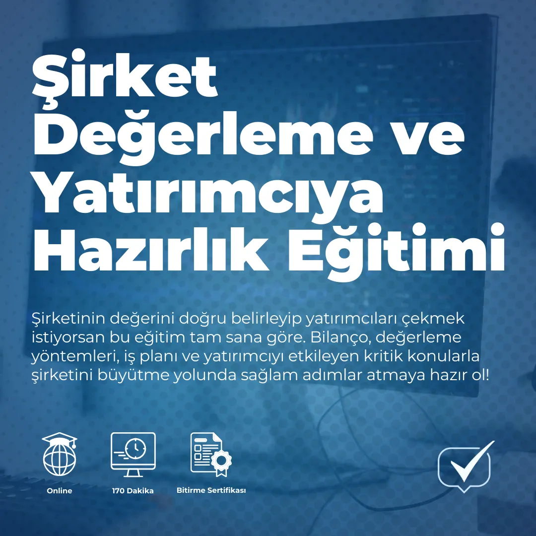 Şirket Değerleme ve Yatırımcıya Hazırlık Eğitimi