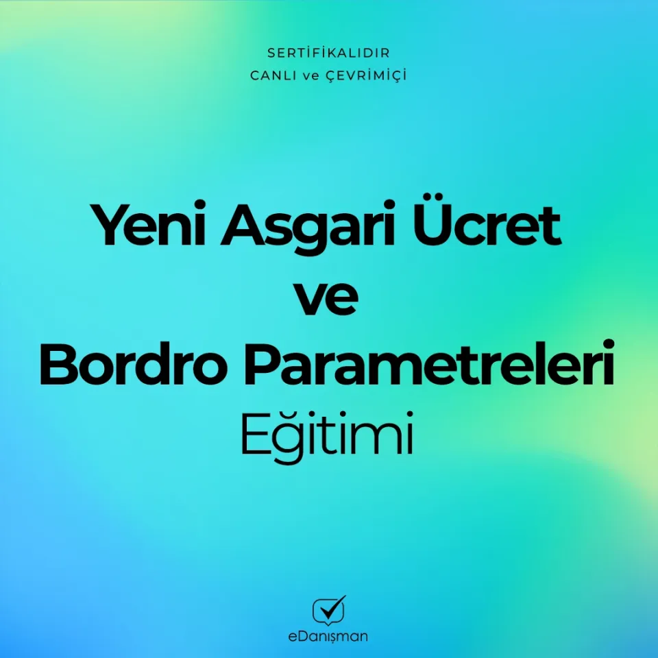 Yeni Asgari Ücret ve Bordro Parametreleri Eğitimi