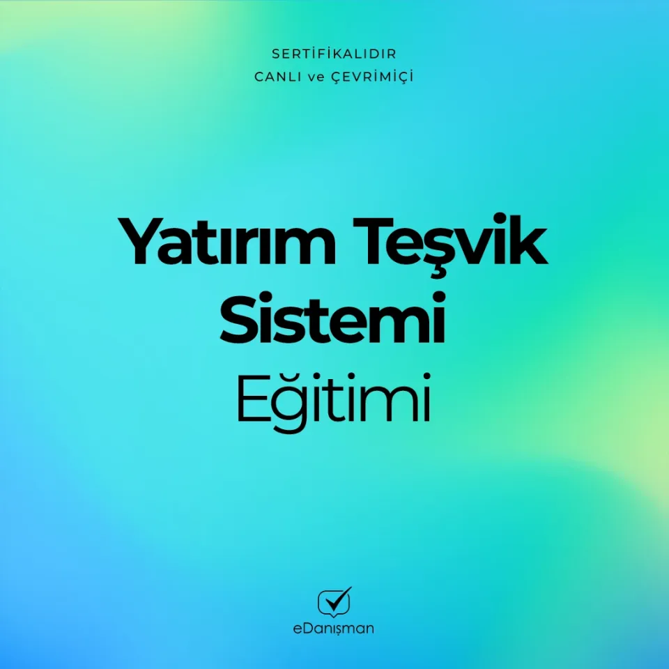 Yatırım Teşvik Sistemi Eğitimi