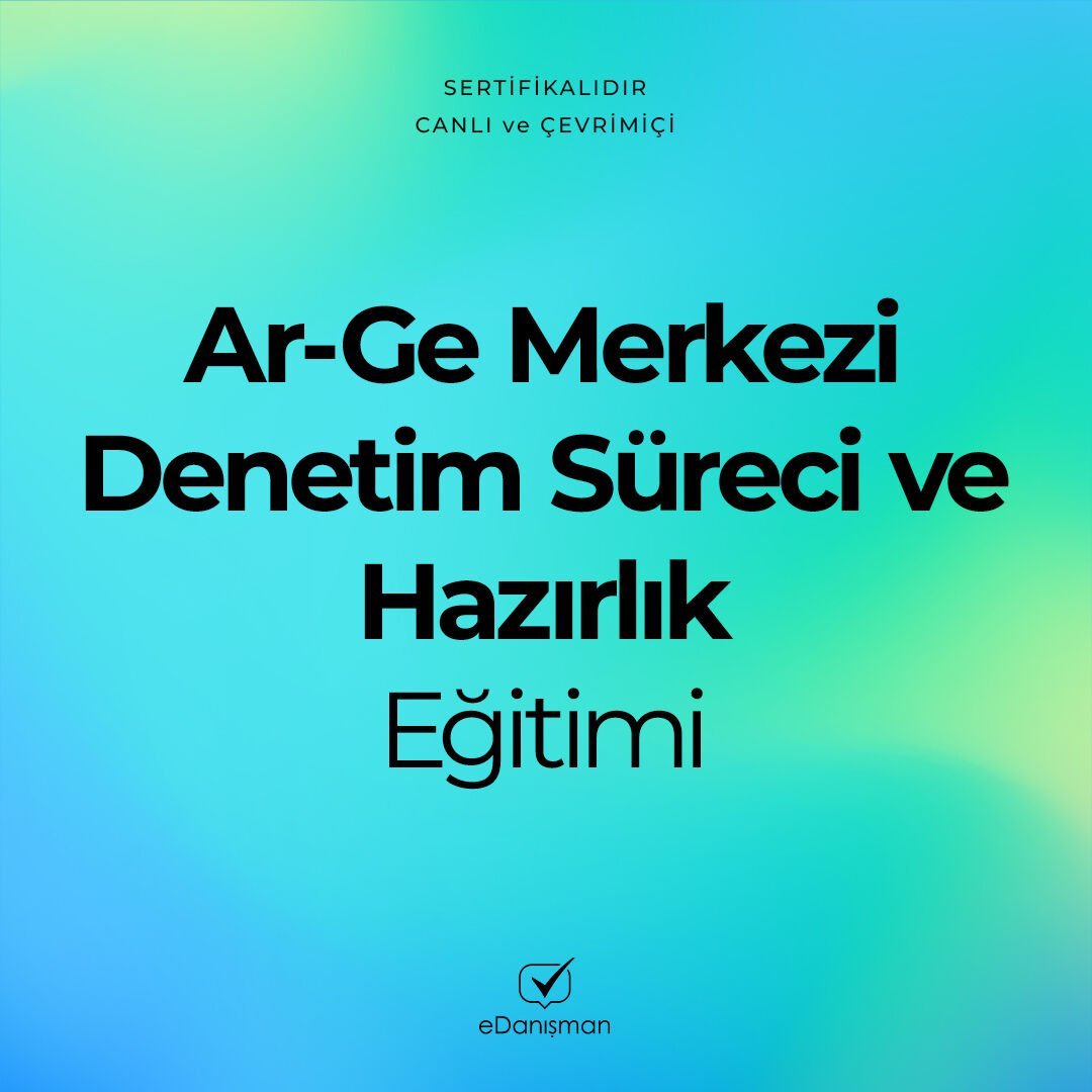 Ar-Ge Merkezi Denetim Süreci ve Hazırlık Eğitimi