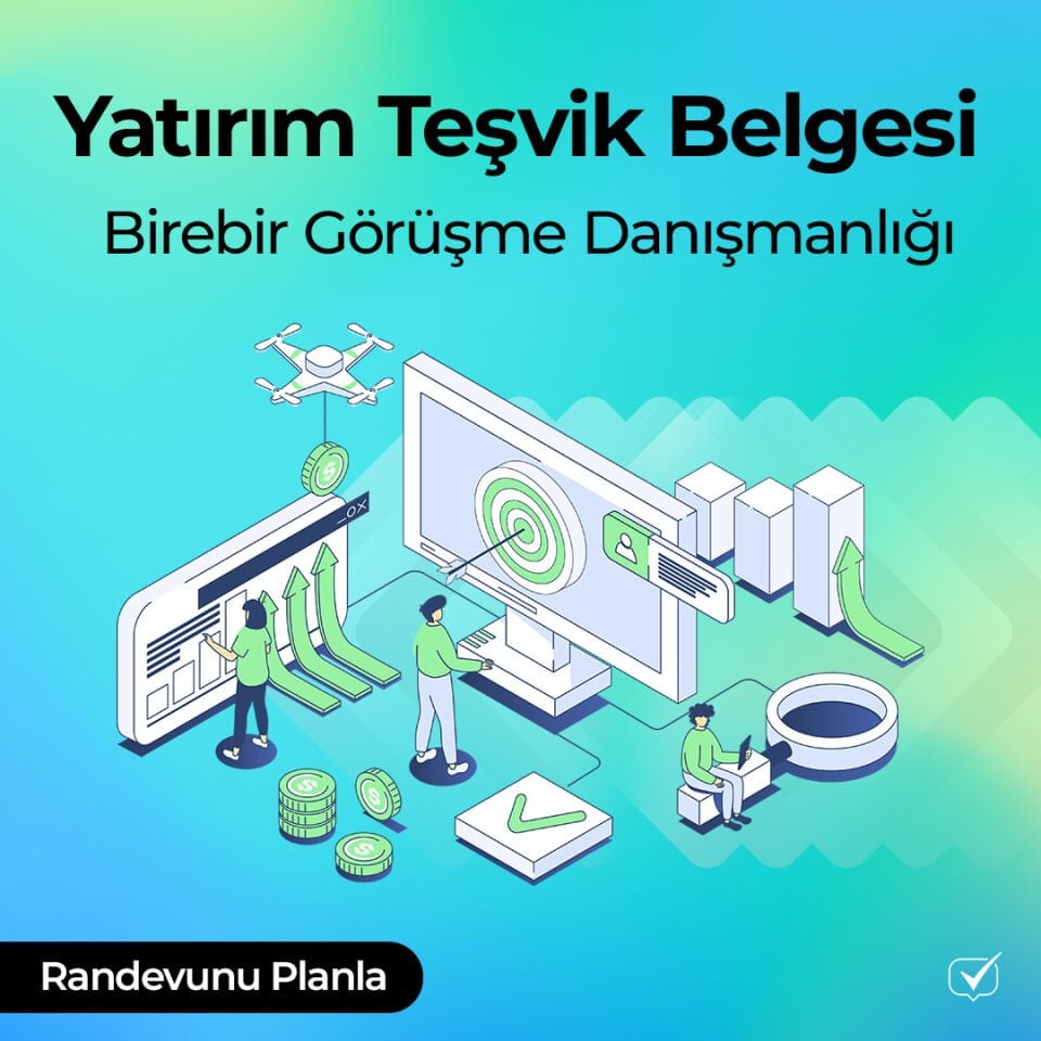 Yatırım Teşvik Belgesi Birebir Görüşme Danışmanlığı