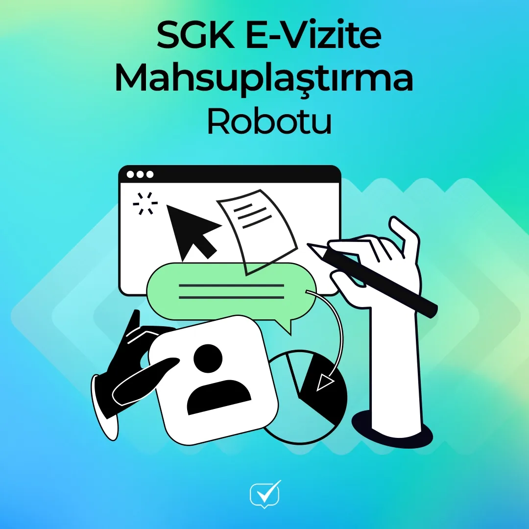 SGK E-Vizite Mahsuplaştırma Robotu