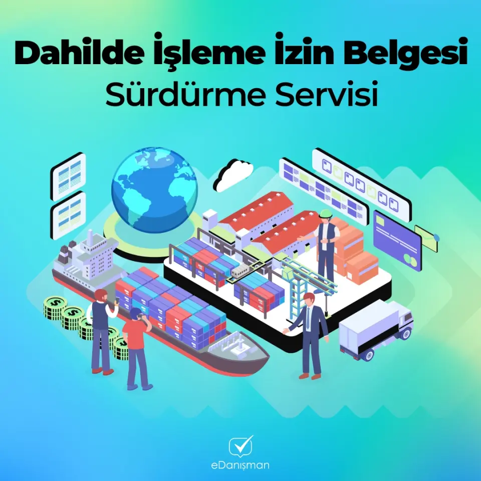 Dahilde İşleme İzin Belgesi Sürdürme Servisi