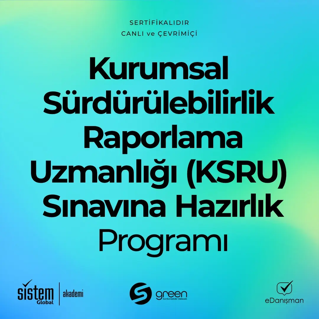 Kurumsal Sürdürülebilirlik Raporlama Uzmanlığı (KSRU) Sınavına Hazırlık Programı